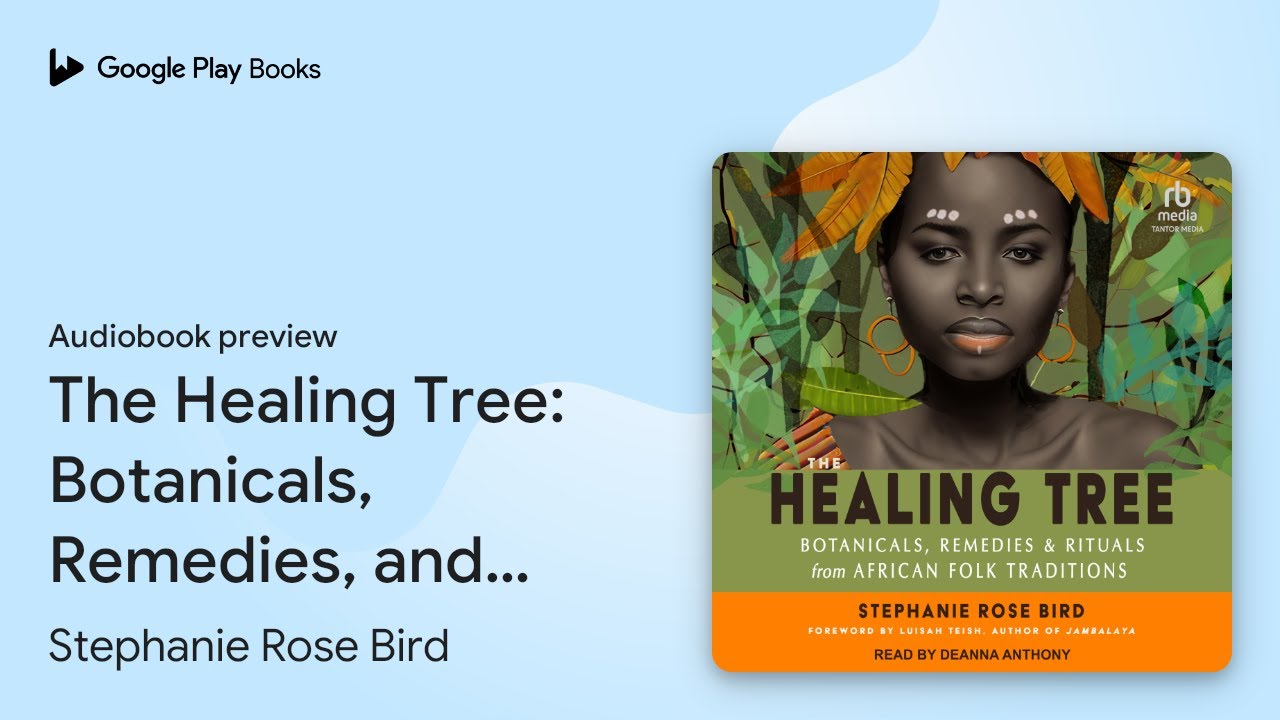 The Healing Tree: Botanicals, Remedies, and… by Stephanie Rose Bird · Audiobook preview - YouTube