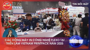 CÁC DÒNG MÁY IN CÔNG NGHỆ FLEXO TẠI TRIỂN LÃM VIETNAM PRINTPACK NĂM 2025