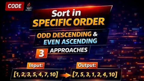 Sort Array in Specific Order | GFG POTD | Odd ↓ Even ↑ | 3 Approaches (JAVA)