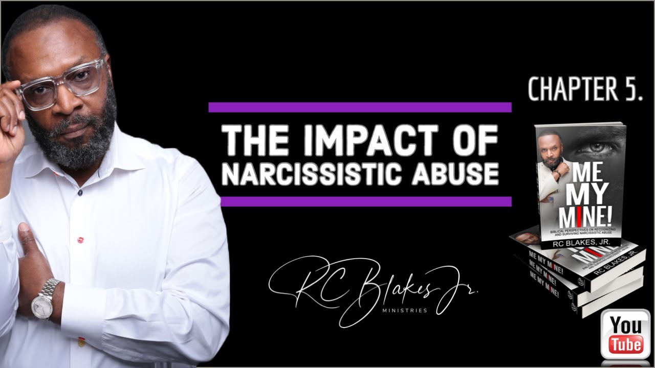 THE IMPACT OF NARCISSISTIC ABUSE Chapter 5 0f ME MY MINE by rc blakes