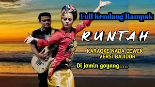 RUNTAH | VERSI BAJIDOR |  KARAOKE TANPA VOKAL NADA CEWEK