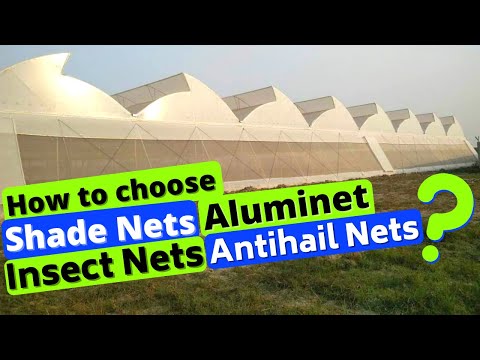 How to choose shade nets, insect nets,aluminet and antihail nets