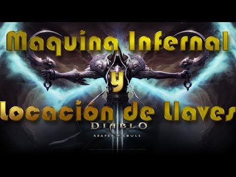 Diablo 3 -RoS- Guía Maquina Infernal y locación de Llaves Nivel 70