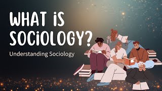 What is SOCIOLOGY? | Introduction to Sociology #3