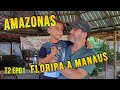 FLORIANÓPOLIS A MANAUS AMAZONAS T02 EP01