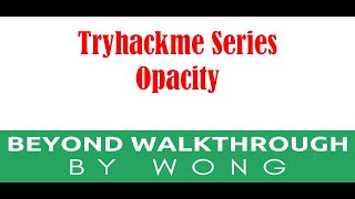 Cyber Security | Ethical Hacking | Pentesting Lab | Tryhackme |  Opacity