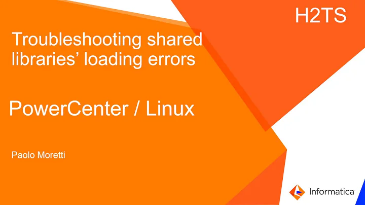 How to Troubleshoot Shared Libraries Loading Errors in PowerCenter on Linux