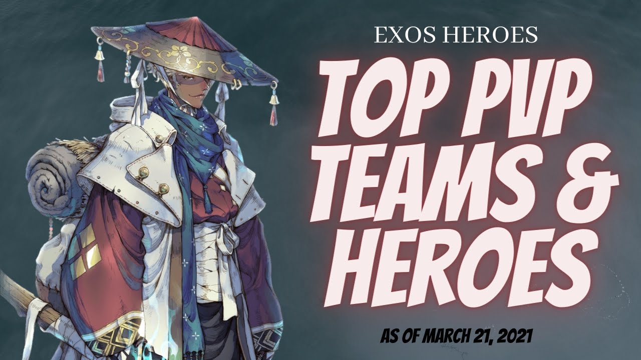 Top Heroes and Team Builds in PVP (21 Mar 2021) | Exos Heroes | Warden's Verdict