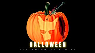 Halloween (Thunderwolf Remix)