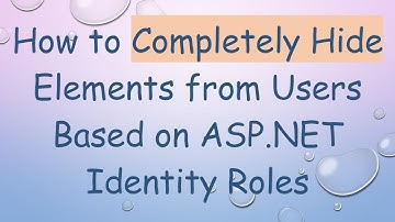 How to Completely Hide Elements from Users Based on ASP.NET Identity Roles
