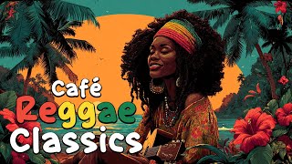 ☕GREATEST VINTAGE REGGAE CAFÉ - CLASSIC REGGAE COLLECTION☕