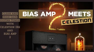Positive Grid | BIAS AMP 2 Desktop Tutorial: Clean and High Gain Guitar Tones with Celestion IRs