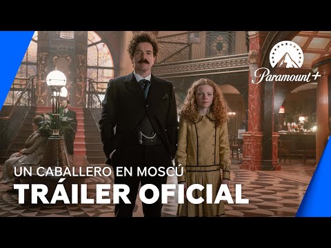 Un Caballero en Moscú | Trailer Oficial | Paramount+