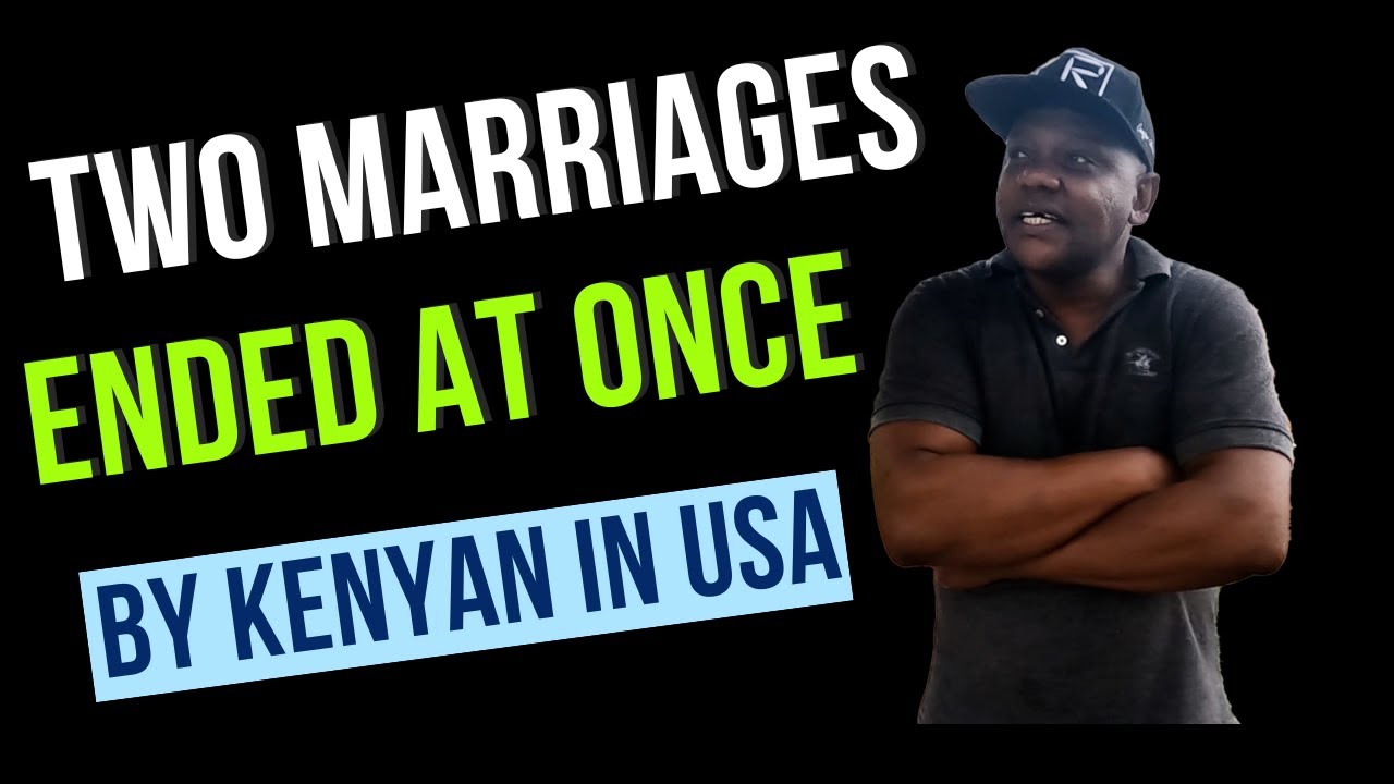 Two Marriages ended at once by Kenyan in America