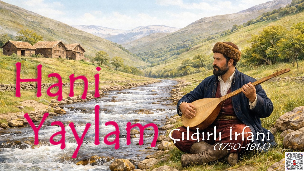 Hani Yaylam (Çıldırlı İrfani)