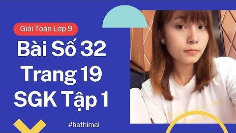 Giải bài 32 sgk toán 9 tập 1 trang 19 năm 2024