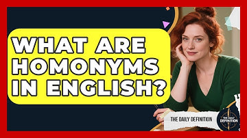 What Are Homonyms In English? - The Daily Definition