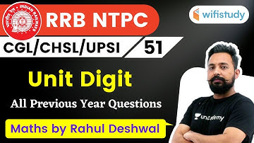 9:00 PM - NTPC, UPSI, CHSL, SSC CGL 2020 | Maths by Rahul Deshwal | Unit Digit (Previous Year)