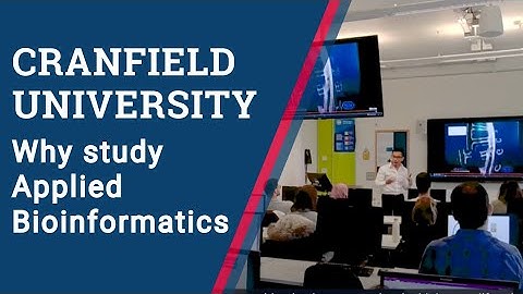 Why study an Applied Bioinformatics MSc at Cranfield?