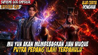 MU YUN AKHIRNYA TAHU RENCANA BUSUK SEKTE PEDANG 33 LANGIT - SUPREME GOD EMPEROR EPS 629-630