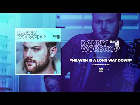 DANNY WORSNOP - Heaven is a Long Way Down