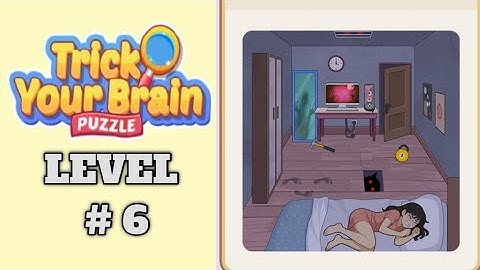 Trick Your Brain Level 6 Walkthrough Solution