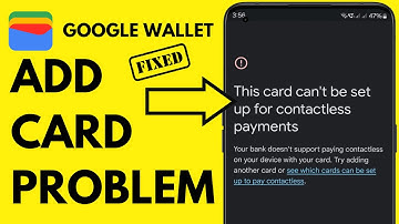 Fix “This Card Can’t Be Set Up for Contactless Payments” | Google Wallet Solution