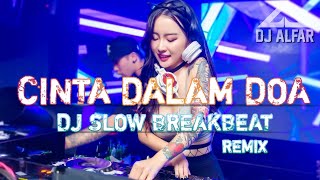 DJ CINTA DALAM DOA BREAKBEAT SLOW BASS