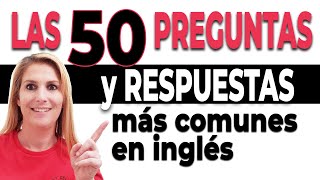 Las 50 PREGUNTAS y RESPUESTAS Más Comunes en Inglés  con Practica de Listening!