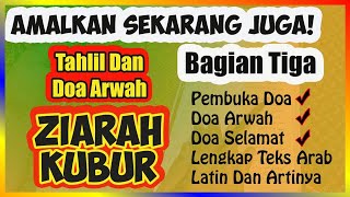 BACA DOA INI – Ziarah Kubur Dan Tahlil Lengkap – Bag.Tiga : Doa Arwah, Doa Selamat  | Doa Sapu Jagat