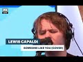 LEWIS CAPALDI covers Adele's Someone Like You | Love It