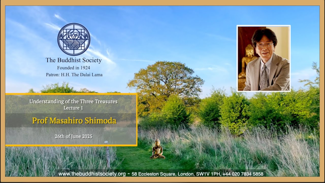Understanding of the Three Treasures by Prof Masahiro Shimoda Lecture 1. 26/06/2025