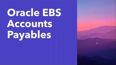 Oracle EBS Accounts Payables Session 1