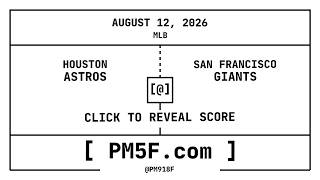 Houston Astros HOU San Francisco Giants SF MLB Final Box Score AUGUST 12 2026