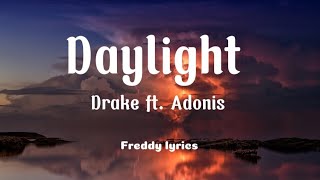 Daylight- (Lyrics ) Drake ft. Adonis
