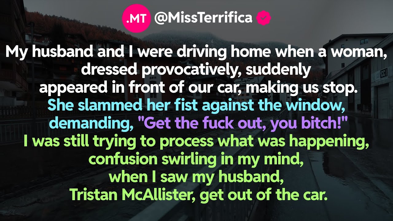 My husband and I were driving home when a woman, dressed provocatively, suddenly appeared...