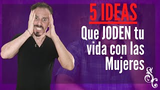 5 Ideas Que Te Hacen Fracasar con Las Mujeres by Masculinidad Moderna 3,623 views 2 years ago 8 minutes, 37 seconds