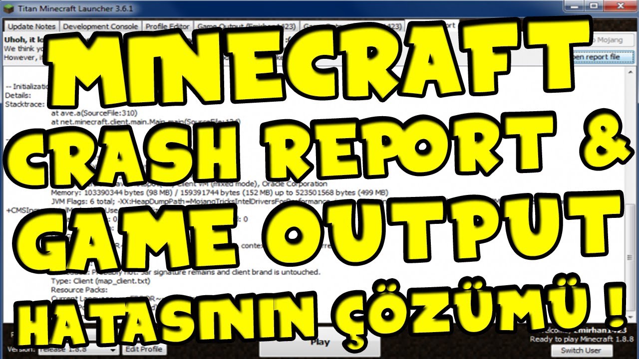MİNECRAFT CRASH REPORT & GAME OUTPUT HATASININ ÇÖZÜMÜ 2020 ! - YouTube