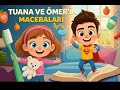 Tuana ve Ömer'in Maceraları.İlkbahar, Yaz, Sonbahar, Kış | Mevsimleri Öğreniyoruz.