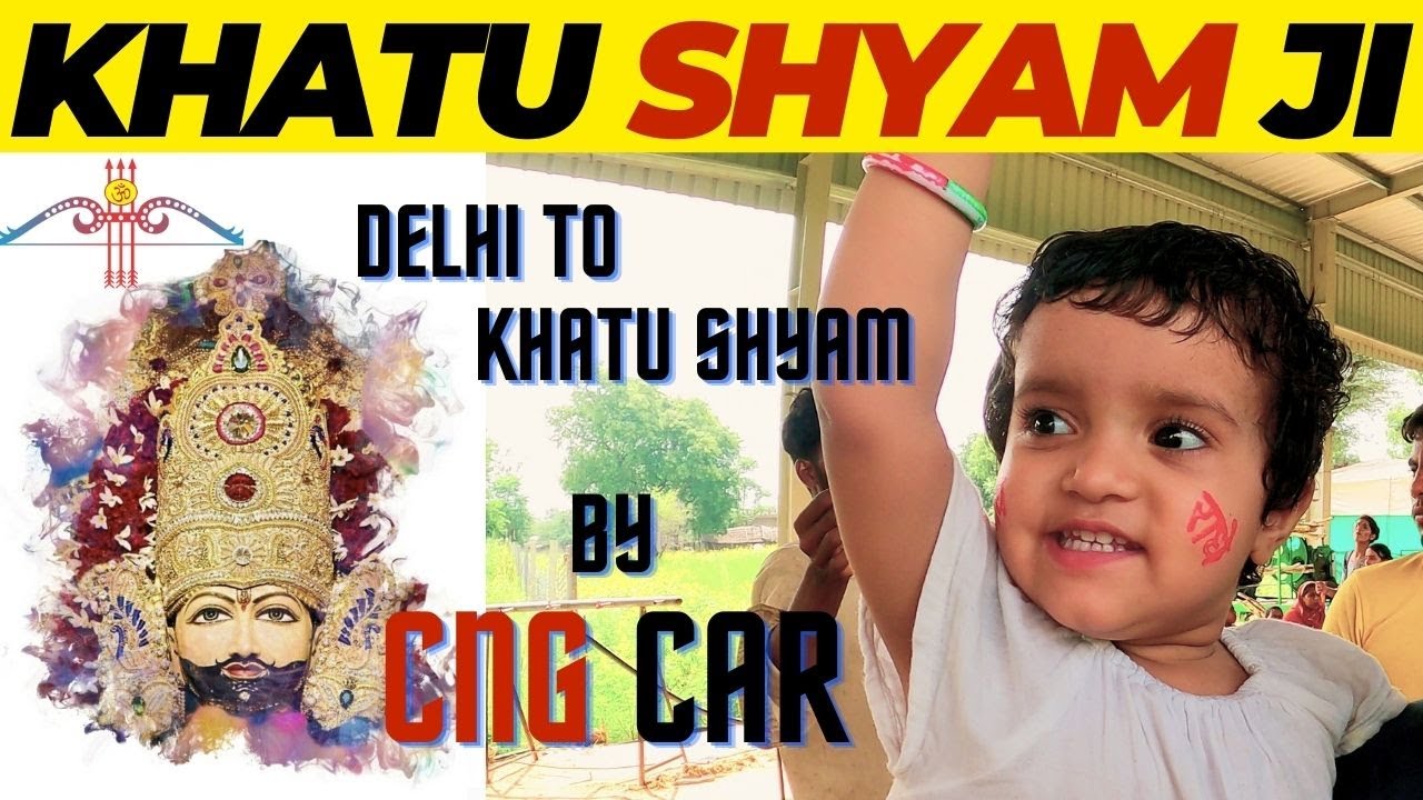 Delhi to Khatu Shyam Ji | CNG Car Road Trip