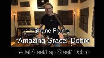Amazing Grace Dobro Shane Frame