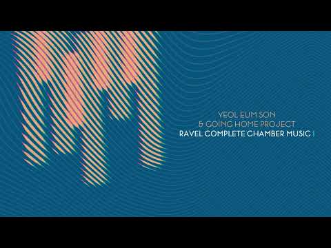 Yeol Eum Son - Ravel Complete Chamber Music (Volume I & II)