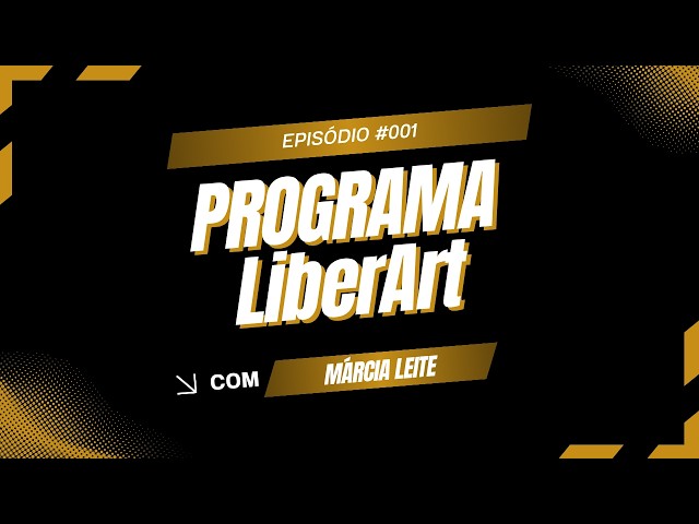 Programa Liberart | Episodio #001 - Márcia Leite