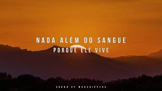 Fundo Musical | Instrumental Worship Piano - Nada Além do Sangue + Porque Ele Vive