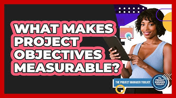 What Makes Project Objectives Measurable?