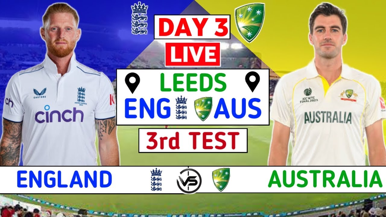 The Ashes 2023 Live England vs Australia 3rd Test Live Scores ENG vs