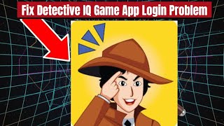Fix Detective IQ Game App Login Problem I Step by Step screenshot 5