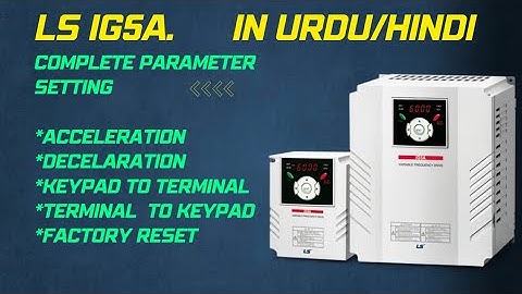 Ls iG5a Inverter Complete Parameter Setting In Hindi/Urdu/ Ls iG5a Kay parameter set Karna seekhein