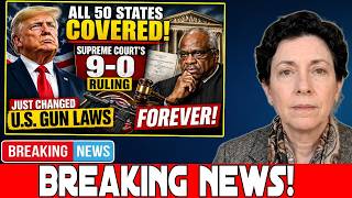 All 50 States OVERED: Supreme Court's 9-0 Ruling Just Changed U.S. Gun Laws Forever!