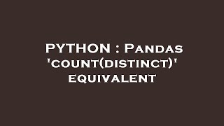 PYTHON : Pandas 'count(distinct)' equivalent